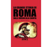 La grande storia di Roma - Rosanna Vespoli