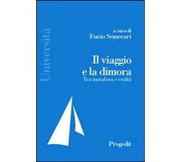 Libri Viaggio E La Dimora Tra Metafora E Realta (Il)