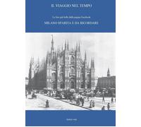 Libri Viaggio Nel Tempo. Le Foto Piu Belle Dalla Pagina Facebook Milano Sparita