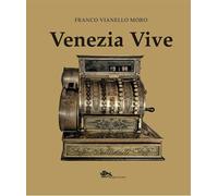 Libri Vianello Moro Franco - Venezia Vive