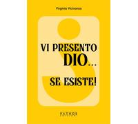 Libri Vicinanza Virginia - Vi Presento Dio... Se Esiste