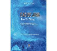 Libri Vico Valter - Dao De Jing (Tao Te Ching). Il Libro Della Via E Della Virtu