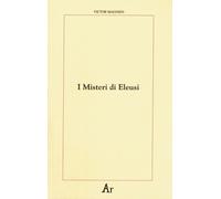 Libri Victor Magnien - I Misteri Di Eleusi. Origini E Rituale Delle Iniziazioni