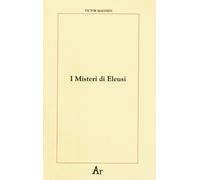 Libri Victor Magnien - I Misteri Di Eleusi. Origini E Rituale Delle Iniziazioni