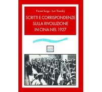 Libri Victor Serge / Lev Trotsky - Scritti E Corrispondenze Sulla Rivoluzione In