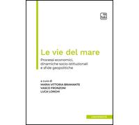 Libri Vie Del Mare. Processi Economici, Dinamiche Socio-Istituzionali E Sfide Ge