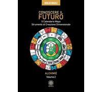 Libri Vigilio Maule - Conoscere Il Futuro. Il Calendario Maya. Strumento Di Crea