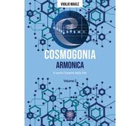 Libri Vigilio Maule - Cosmogonia. Armonica. Il Suono, Creatore Della Vita #02