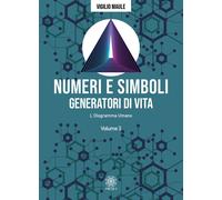 Libri Vigilio Maule - Numeri E Simboli Generatori Di Vita. L'ologramma Umano