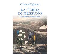 Libri Vigliaron Cristiana - La Terra Di Nessuno. Echi Dal Bosco Delle Anime