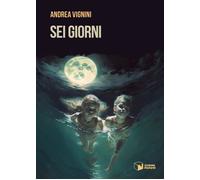 Libri Vignini Andrea - Sei Giorni