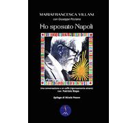Libri Villani Mariafrancesca / Giuseppe Picciano - Ho Sposato Napoli. Una Conver