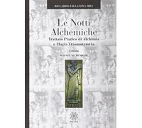 Libri Villanova Sammarco Riccardo Mario - Le Notti Alchemiche. Trattato Pratico