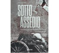 Libri Villari Pier Luigi - Sotto Assedio. La Battaglia Per La Difesa Di Roma (8-