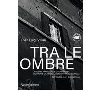 Libri Villari Pier Luigi - Tra Le Ombre Di Roma. La Guerra Partigiana E Il Contr
