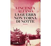 Libri Vincenza Alfano - La guerra non torna di notte - 2023