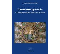 Libri Vincenzo Bertolone - Camminare Sperando. Il Giubileo Del 2025 Nella Luce D