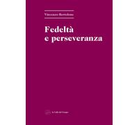 Libri Vincenzo Bertolone - Fedelta E Perseveranza