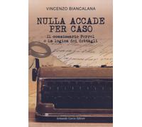Libri Vincenzo Biancalana - Nulla Accade Per Caso. Il Commissario Ferrel E La Lo