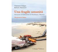 Libri Vincenzo Cafagna / Marsicano Roberta - Una Fragile Umanita. Istruzione Ed