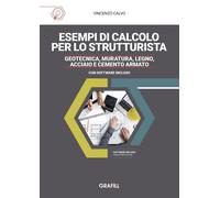Libri Vincenzo Calvo - Esempi Di Calcolo Per Lo Strutturista. Geotecnica, Muratu