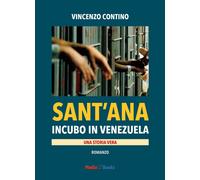 Libri Vincenzo Contino - Sant'Ana. Incubo In Venezuela