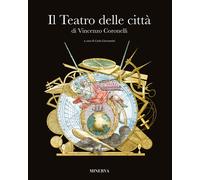 Libri Vincenzo Coronelli - Il «Teatro delle Città» - 2024