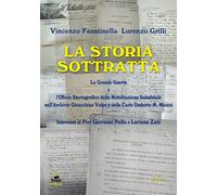 Libri Vincenzo Faustinella / Lorenzo Grilli - La Storia Sottratta. La Grande Gue