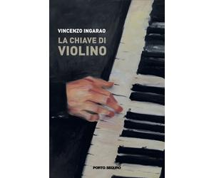Libri Vincenzo Ingarao - La chiave di violino - 2023