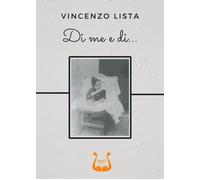 Libri Vincenzo Lista - Di Me E Di...