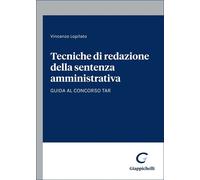 Libri Vincenzo Lopilato - Tecniche Di Redazione Della Sentenza Amministrativa. G