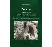 Libri Vincenzo Nadile - Zungri, Il Regno Dei Misteri Eleusini In Calabria. E Il
