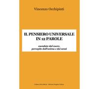 Libri Vincenzo Occhipinti - Il Pensiero Universale In 12 Parole. Esondate Dal Cu