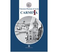 Libri Vincenzo Piccione - Carmina. Canti, Narrazioni Vernacolari E Preghiere Poe