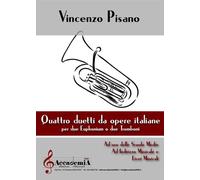 Libri Vincenzo Pisano - Quattro Duetti Da Opere Italiane. Per Due Euphonium O Du