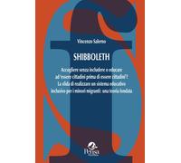 Libri Vincenzo Salerno - Shibboleth. Accogliere Senza Includere O Educare Ad Ess