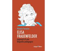 Libri Vincenzo Sarracino - Elisa Frauenfelder. Segmenti Di Una Biografia Pedagog