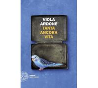 Libri Viola Ardone - Tanta Ancora Vita