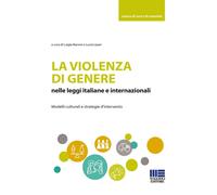 Libri Violenza Di Genere Nelle Leggi Italiane E Internazionali (La)