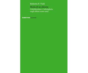 Libri Violi Roberto P. - Storia Di Un Silenzio. Cattolicesimo E 'Ndrangheta Negl