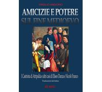 Libri Virgilio Iandiorio - Amicizie E Potere Sul Fine Medioevo: I Castriota Di A