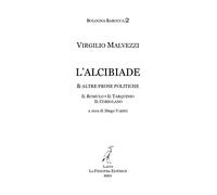 Libri Virgilio Malvezzi - L'Alcibiade E Altre Prose Politiche
