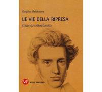 Le vie della ripresa. Studi su Kierkegaard
