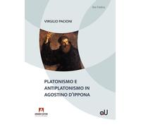 Libri Virgilio Pacioni - Platonismo E Antiplatonismo In Agostino D'ippona