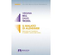 Libri Virginia Bell / David Troxel - Il Malato Di Alzheimer. Manuale Per L'assis