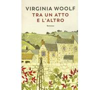 Libri Virginia Woolf - Tra un atto e l'altro - 2020