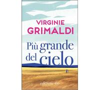 Più grande del cielo - Grimaldi Virginie