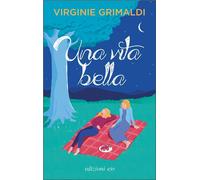 Libri Virginie Grimaldi - Una Vita Bella