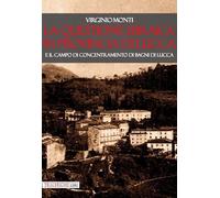 Libri Virginio Monti - La Questione Ebraica In Provincia Di Lucca E Il Campo Di
