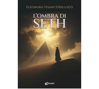 Libri Visani Strillozzi Eleonora - L' Ombra Di Seth